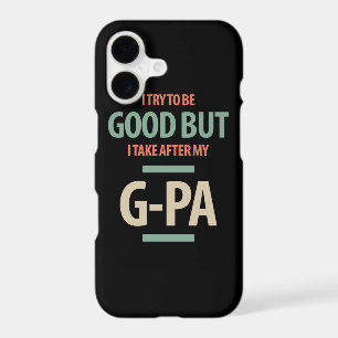 Good But G-Pa Grandfather Gift iPhone 17 Case