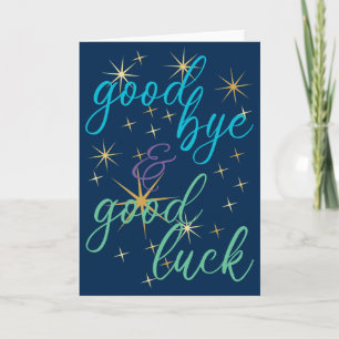 Good Bye and Good Luck Card