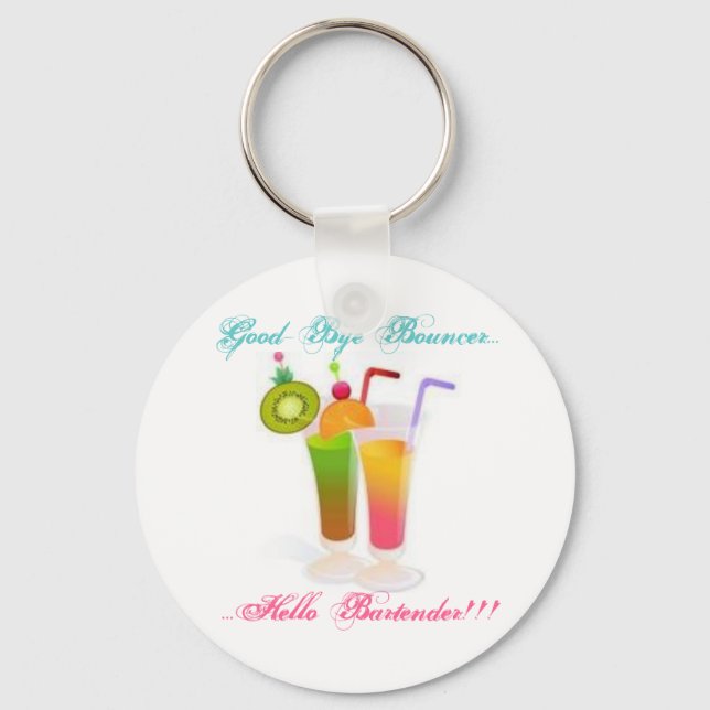 Good-Bye Bouncer...Hello Bartender 2 Keychain (Front)