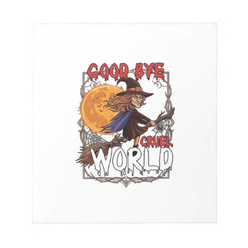 Good Bye Cruel World Witch Halloween Full Moon Spi Notepad