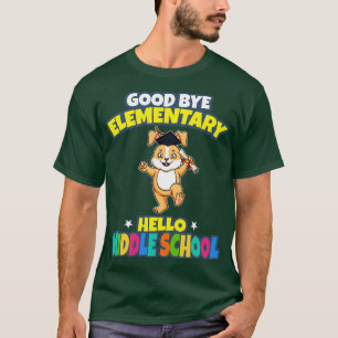 Good Bye Elementary Hello Middle School Graduation T-Shirt