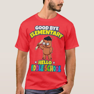 Good Bye Elementary Hello Middle School Graduation T-Shirt