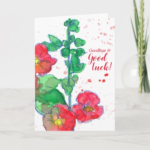 Good Bye Good Luck Red Hollyhock Flowers Card