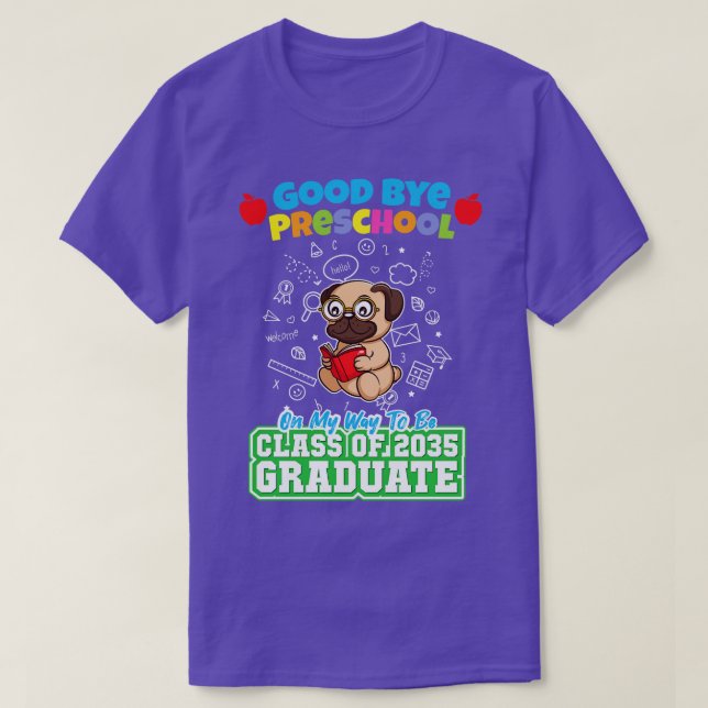 Good Bye Preschool Class Of 2035 Graduate PreK 19  T-Shirt (Design Front)