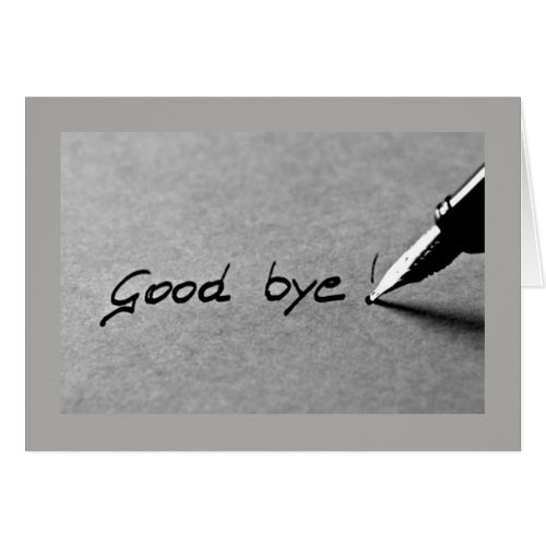 GOOD BYE WISHING YOU THE BEST