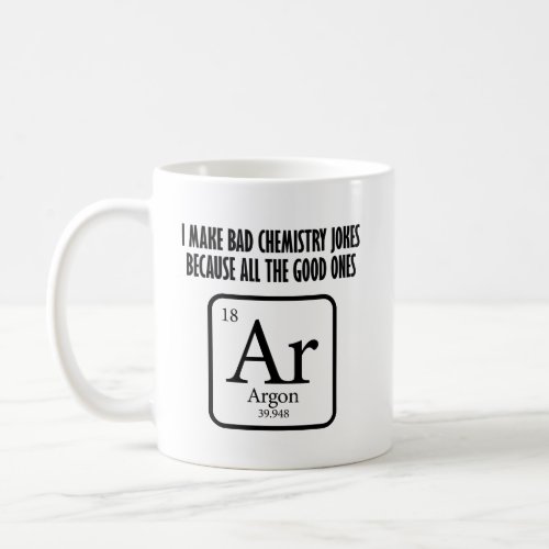 Good Chemistry Jokes Argon Funny Mug