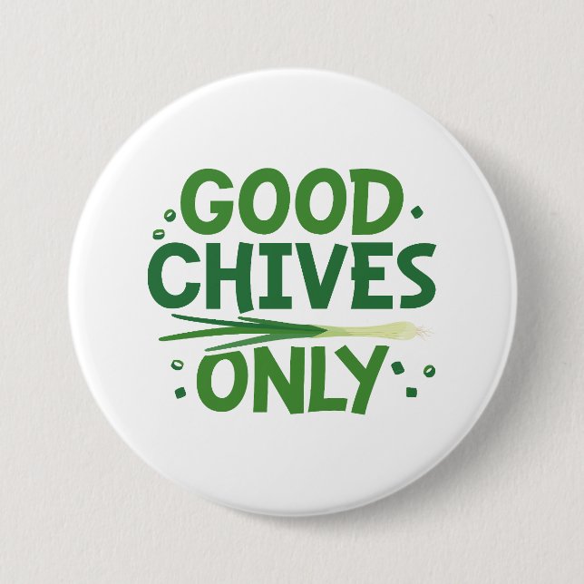 Good Chives Only Button (Front)