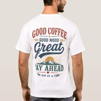 Good Coffee Good Mood T-Shirt