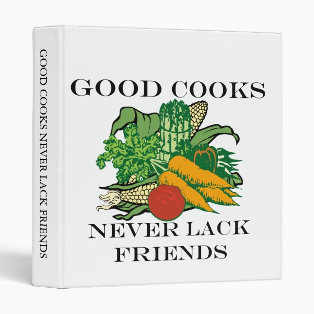 Good Cooks Never Lack Friends 3 Ring Binder (Front/Spine)