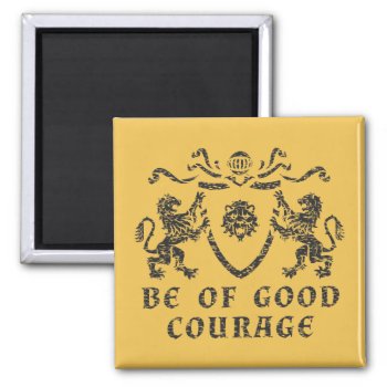 Good Courage Blazon Magnet by LVMENES at Zazzle