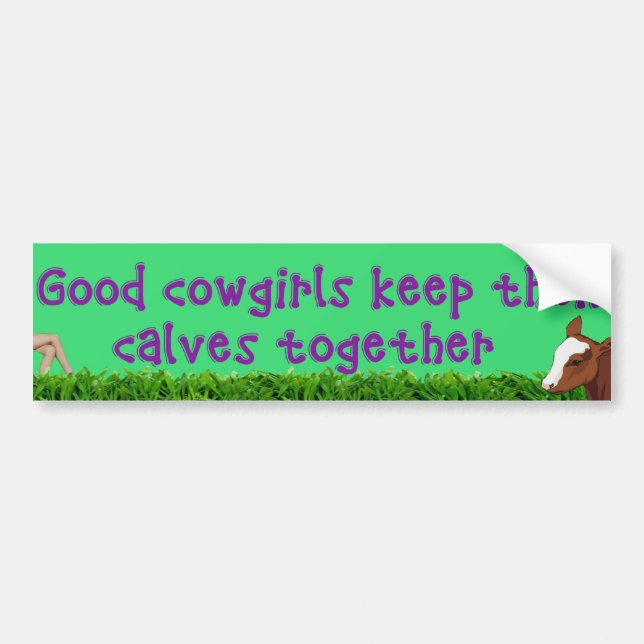 Good Cowgirls Keep their.... Bumper Sticker (Front)