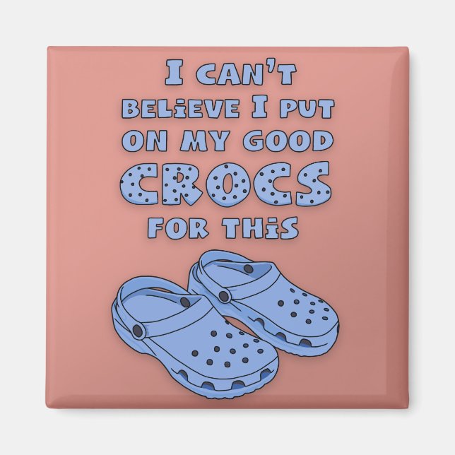Good Crocs Magnet (Front)