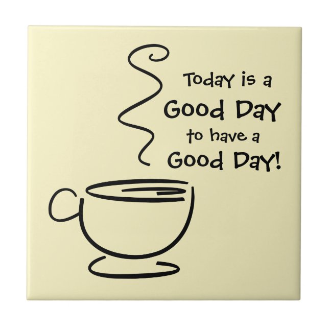 Good Day Cup With Steam Tile (Front)