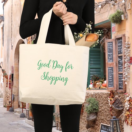 Good Day for Shopping  Large Tote Bag