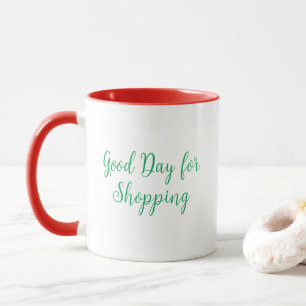 Good Day for Shopping Mug