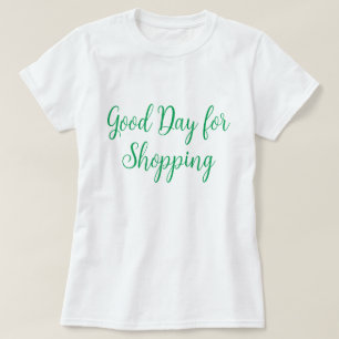 Good Day for Shopping T-Shirt