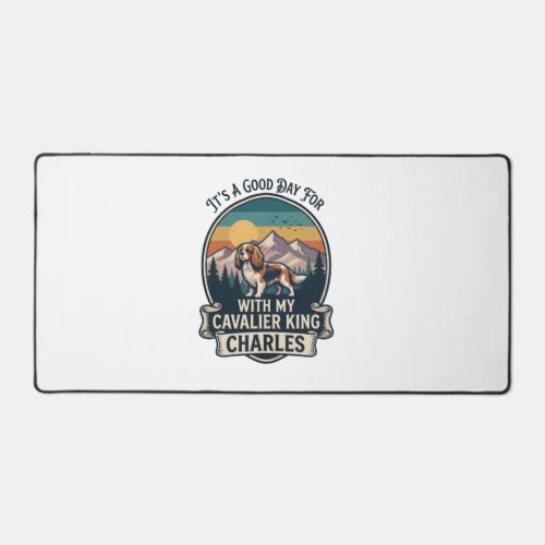 Good Day Hiking Cavalier King Charles Dog Desk Mat