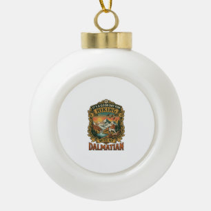 Good Day Hiking Dalmatian Dog Mountains River Ceramic Ball Christmas Ornament