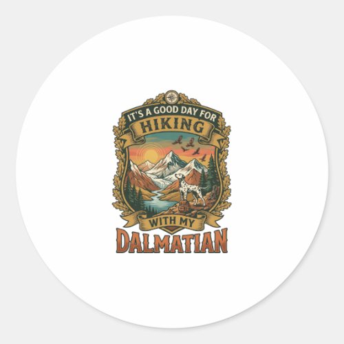 Good Day Hiking Dalmatian Dog Mountains River Classic Round Sticker