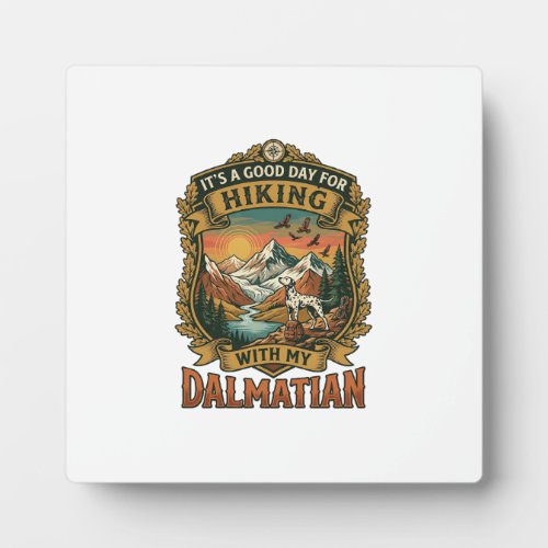 Good Day Hiking Dalmatian Dog Mountains River Plaque