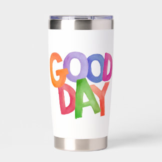 Good Day Insulated Tumbler