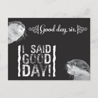 Good Day Sir Otter Postcard