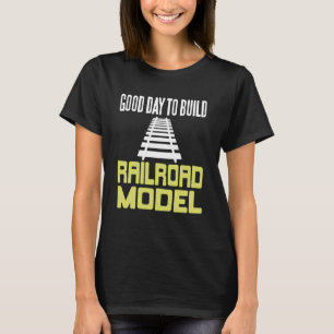 Good Day to Build Model Railroad Track Layout T-Shirt