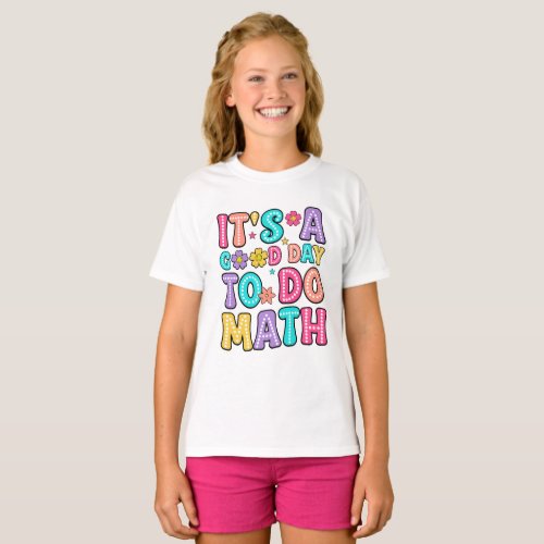 Good Day to do Math  T_Shirt