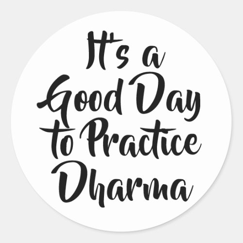 Good Day to Practice Dharma Quote Keychain Classic Round Sticker