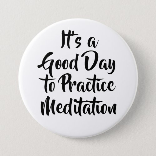 Good Day to Practice Meditation Quote Button
