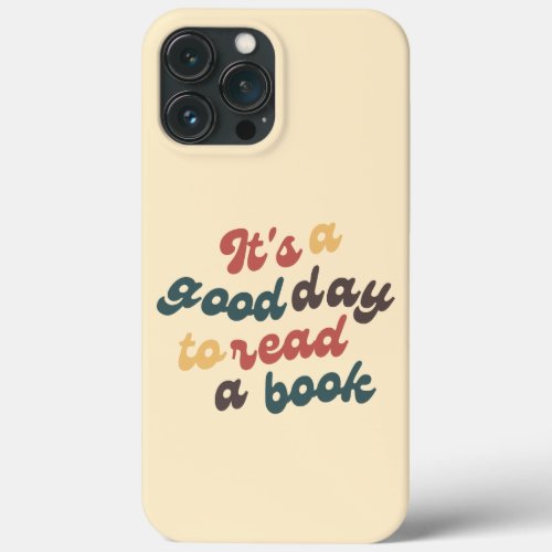 Good Day to Read Book Lovers Yellow iPhone 13 Pro Max Case