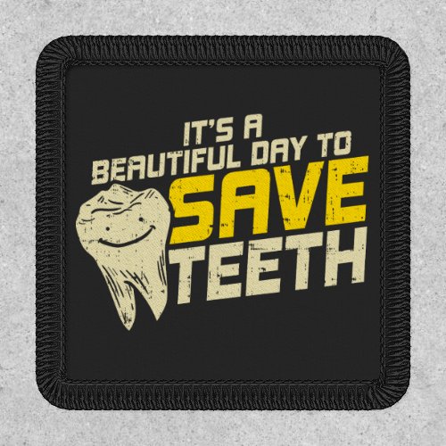 Good Day To Save Teeth Dental Hygienist Coworkers Patch