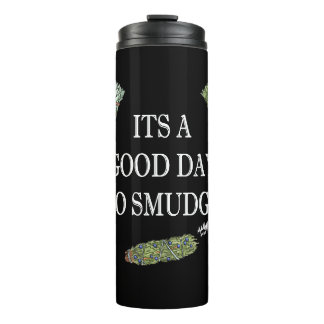 Good Day to Smudge Thermal Tumbler