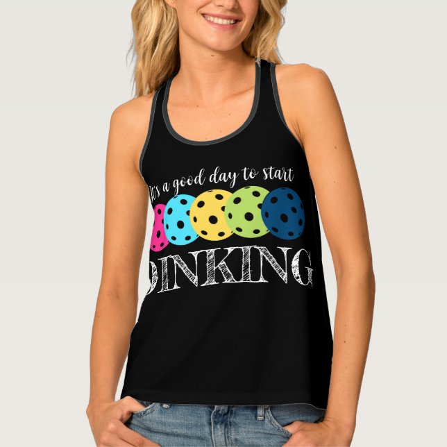 Good Day to Start DINKING Women's Tank Top (Front)