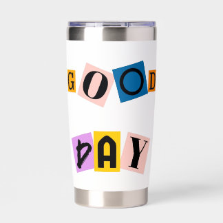 Good Day Tumbler
