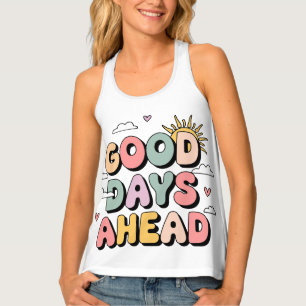 Good Days Ahead - Cute Retro Positive Quote Tank Top