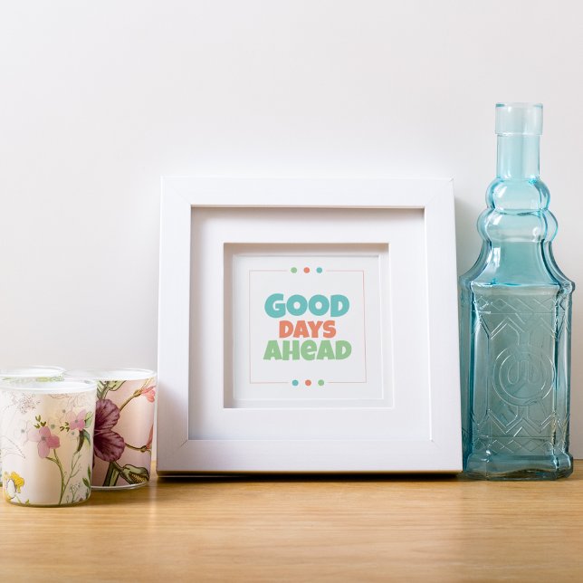 Good Days Ahead  Poster (Good Days Ahead)