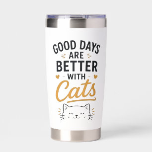 Good Days Are Better With Cats Cute Typography Insulated Tumbler