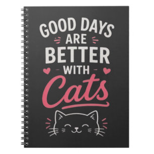 Good Days Are Better With Cats Cute Typography Notebook