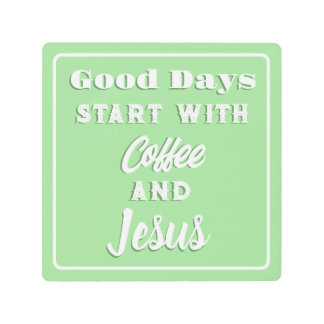 Good Days Start With Coffee and Jesus Mint Metal Print