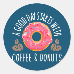 Good Days Start With Coffee Donuts Caffeine Classic Round Sticker