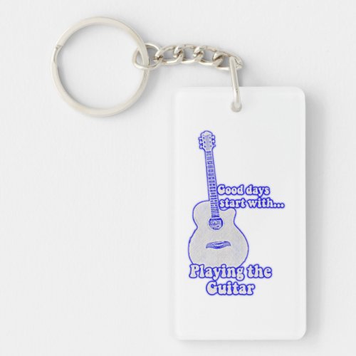 Good days start with playing the guitar blue keychain