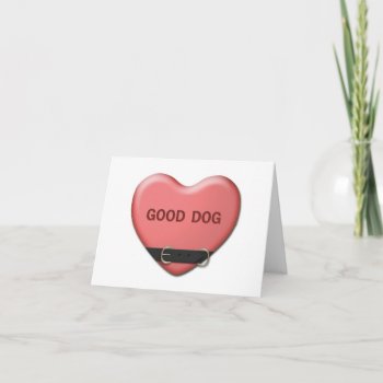 "good Dog" Valentine Card by BearOnTheMountain at Zazzle