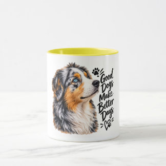 Good Dogs Make Better Days Australian Shepherd Mug