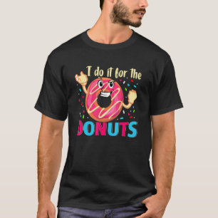 Good Donuts Of Sweet Delicous Foods Quote 1 T-Shirt