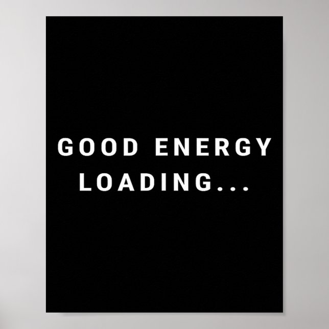 Good Energy Loading... Minimalist  Poster (Front)