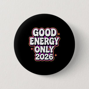 Good Energy Only 2026 Retro Bubble Letter Design  Button