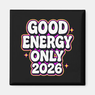 Good Energy Only 2026 Retro Bubble Letter Design  Magnet
