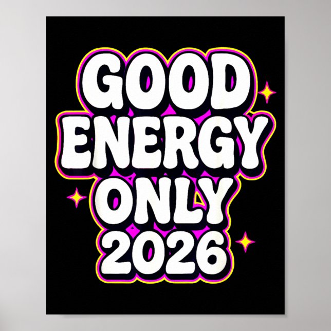 Good Energy Only 2026 Retro Bubble Letter Design  Poster (Front)
