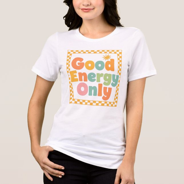 "Good Energy Only" Retro Groovy Quote Tri-Blend Shirt (Front)
